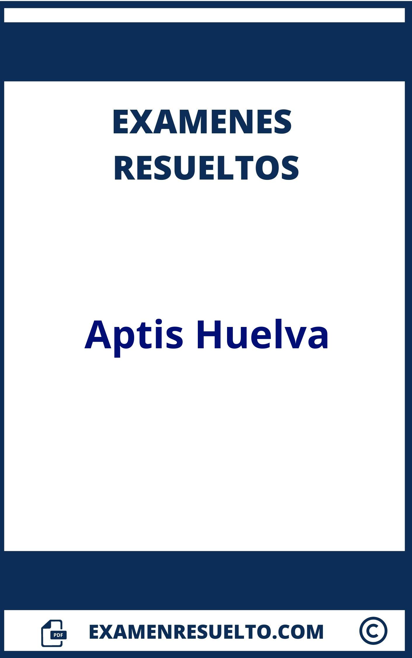 Examen Aptis Huelva Resuelto