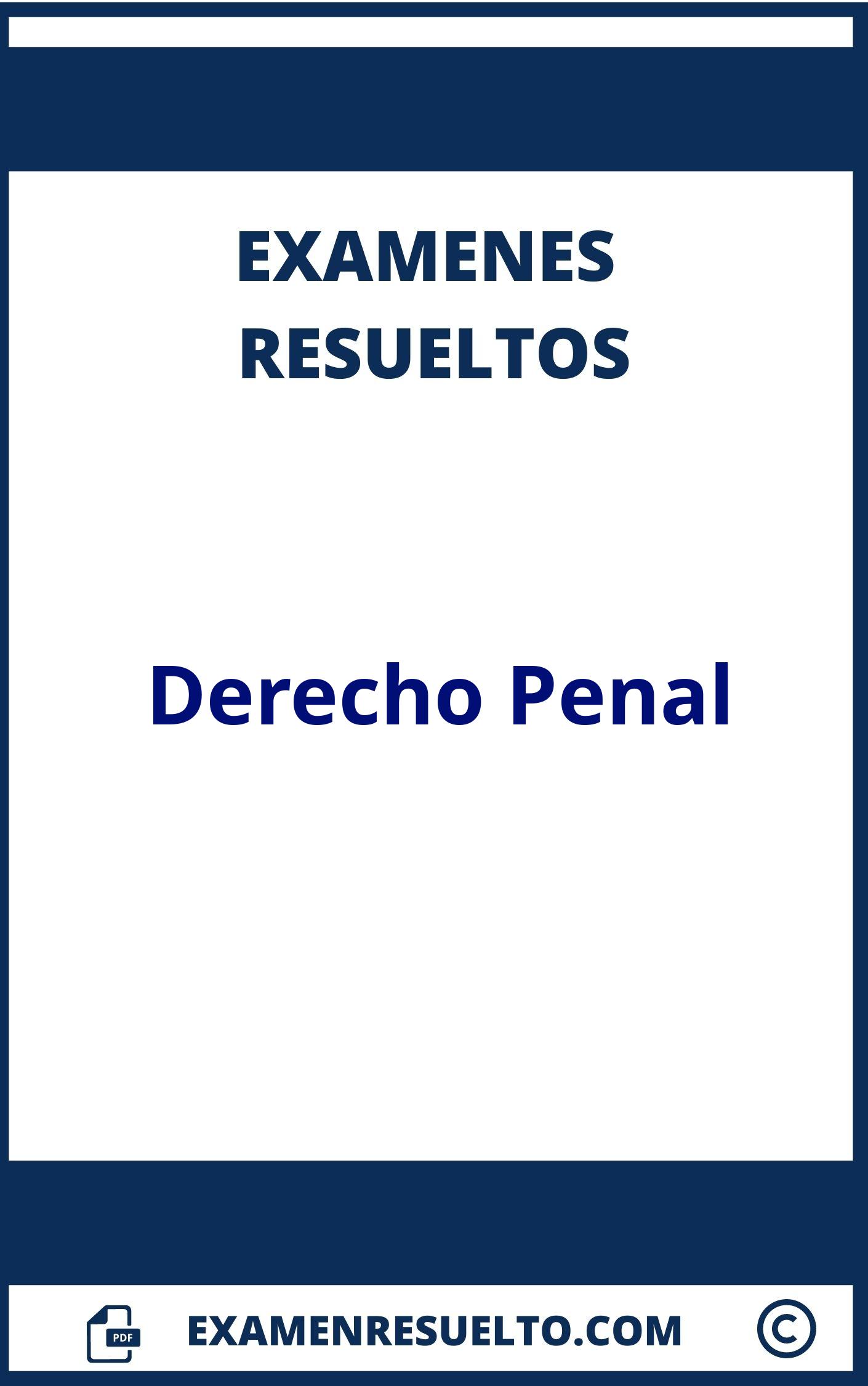 Examen Derecho Penal Resuelto