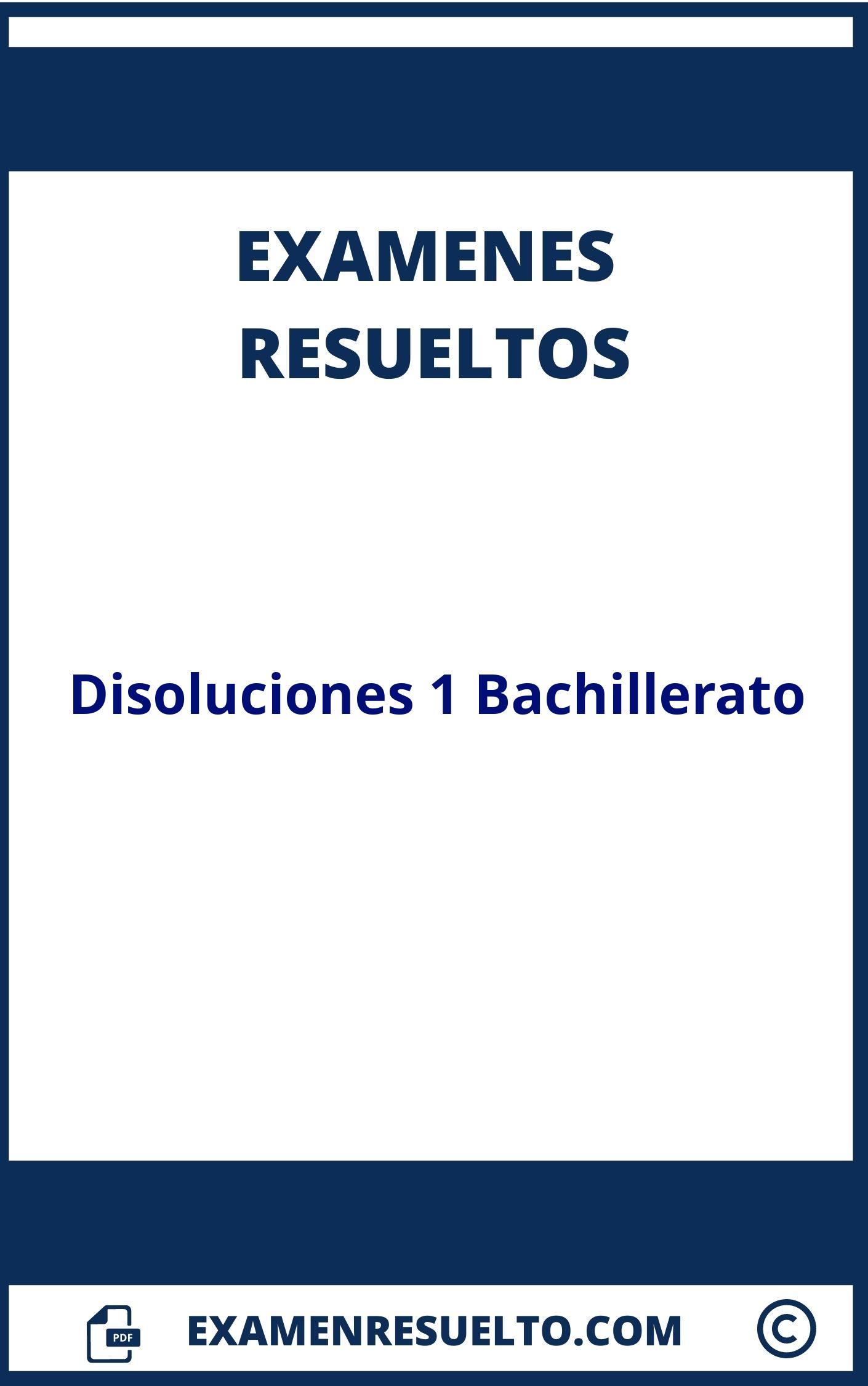 Examen Disoluciones 1 Bachillerato Resuelto