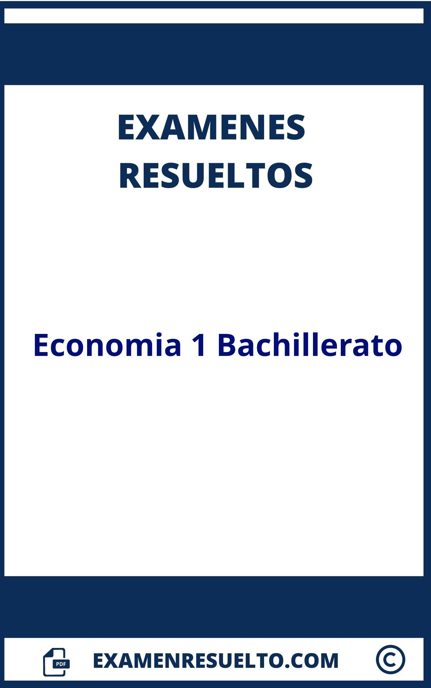 Examen Economia 1 Bachillerato Resuelto