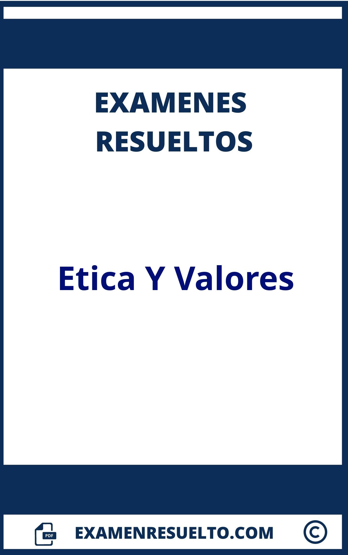 Examen Etica Y Valores Resuelto 】2024 5397