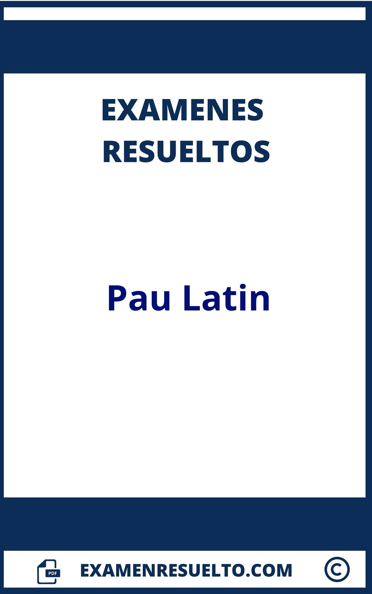 Examen Pau Latin Resuelto