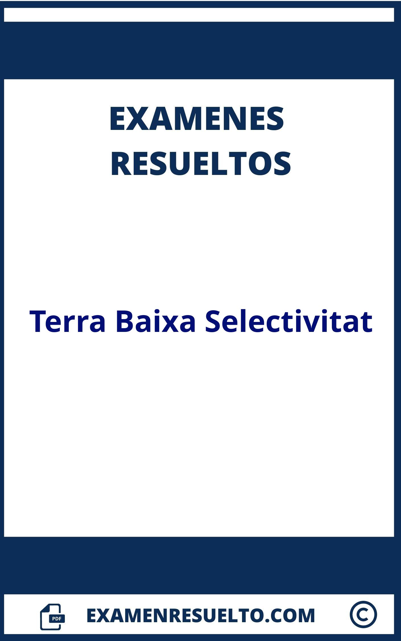 Examen Terra Baixa Selectivitat Resuelto