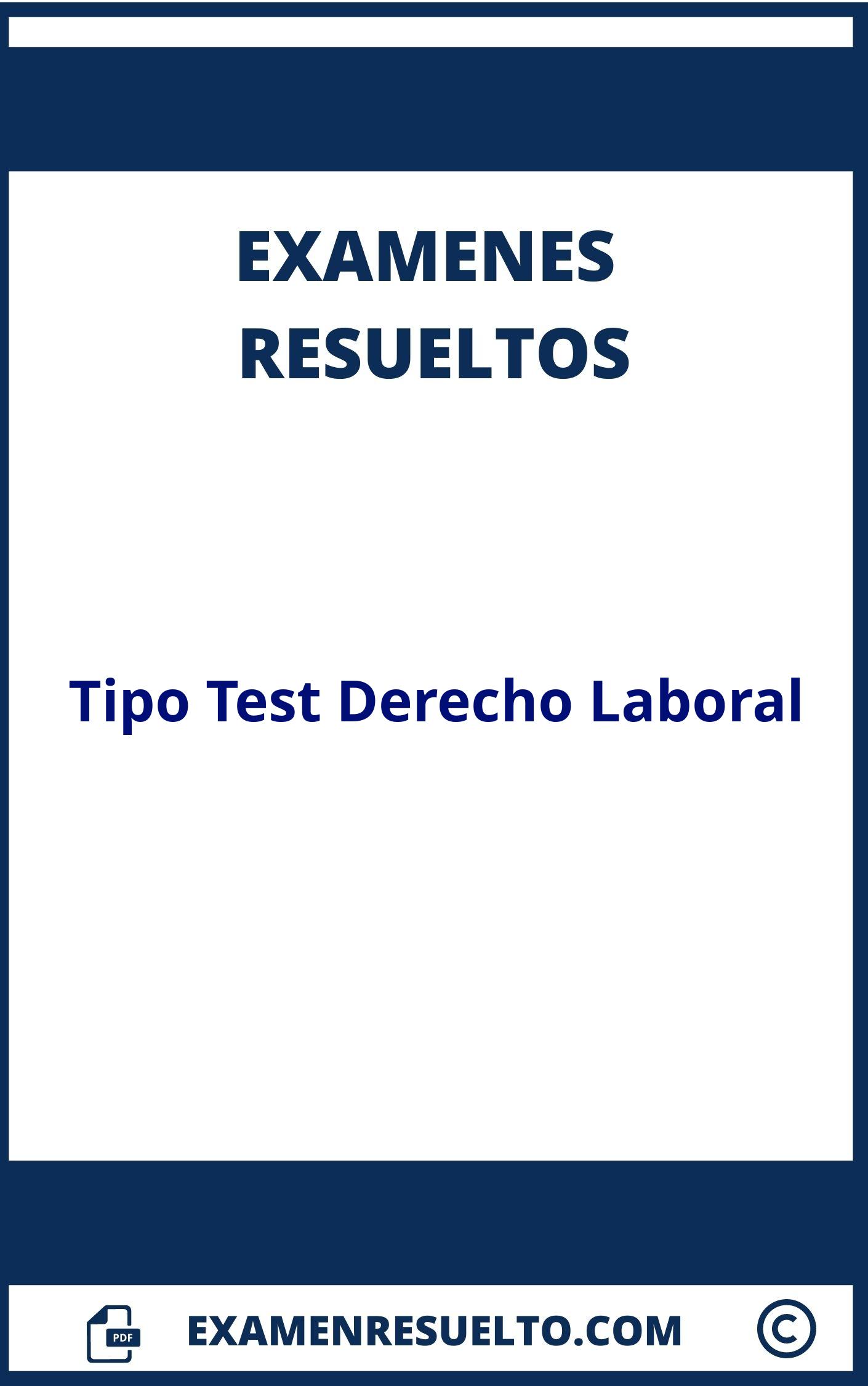 Examen Tipo Test Derecho Laboral Resuelto