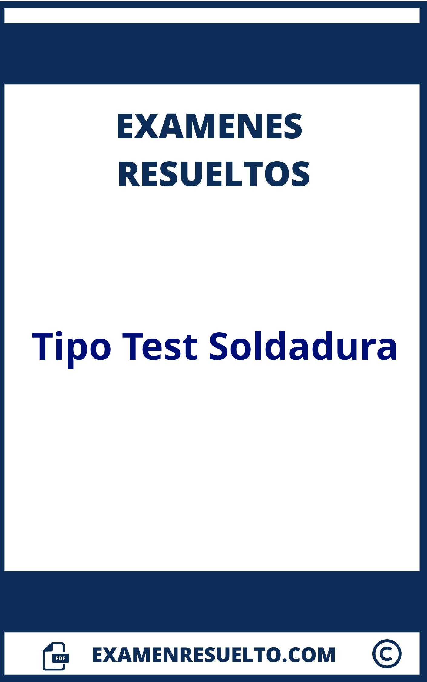 Examen Tipo Test Soldadura Resuelto