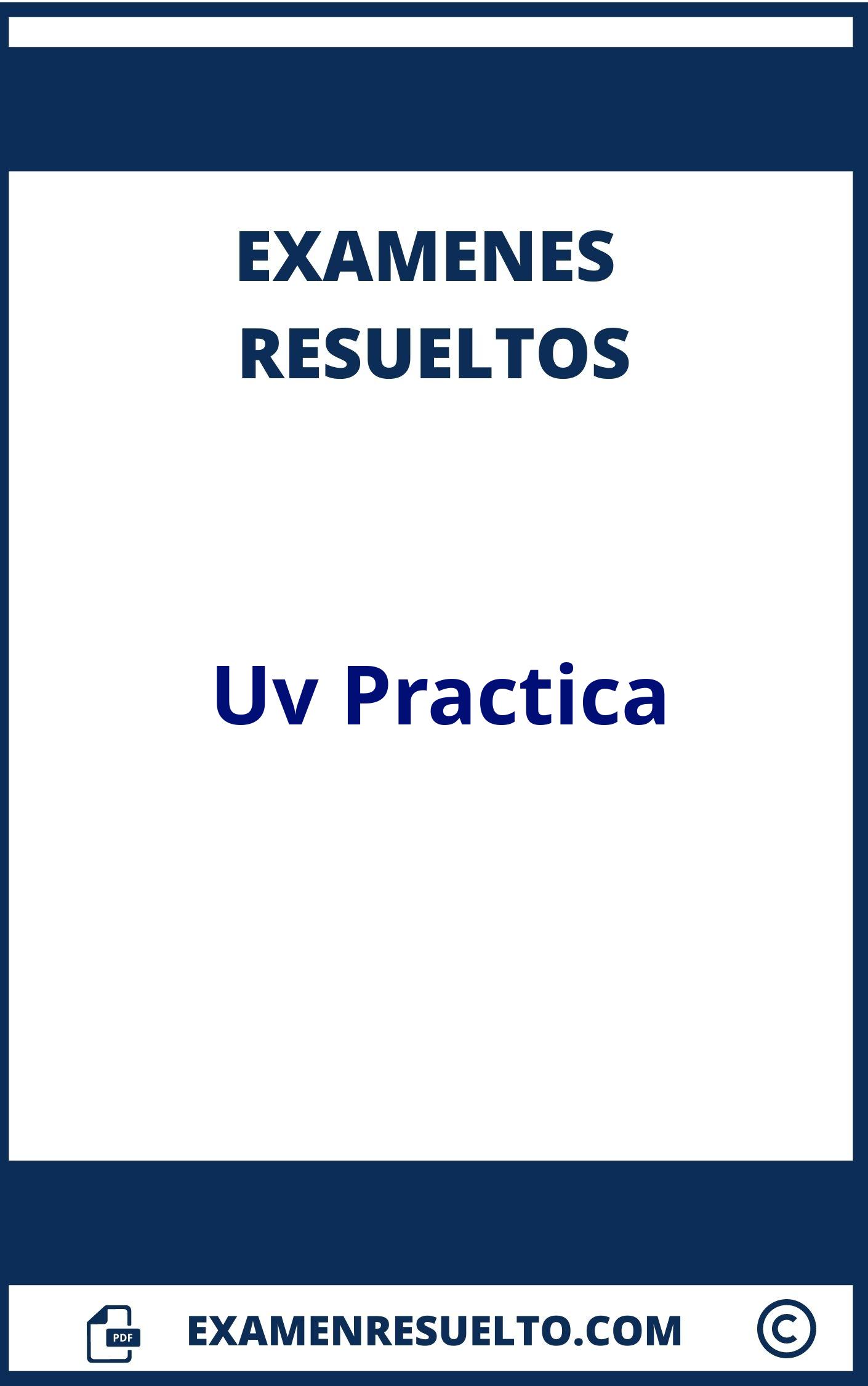 Examen Uv Practica Resuelto