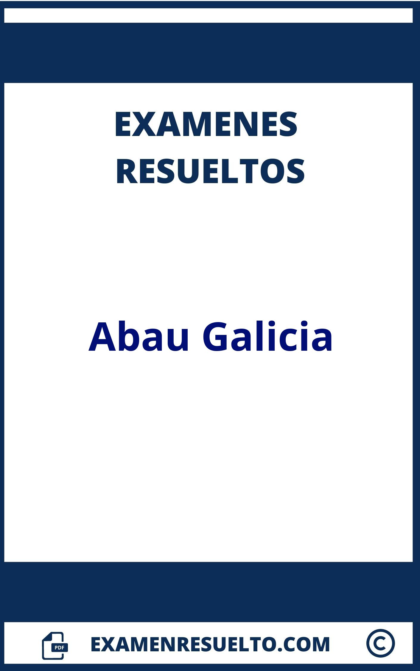 Examenes Abau Galicia Resueltos