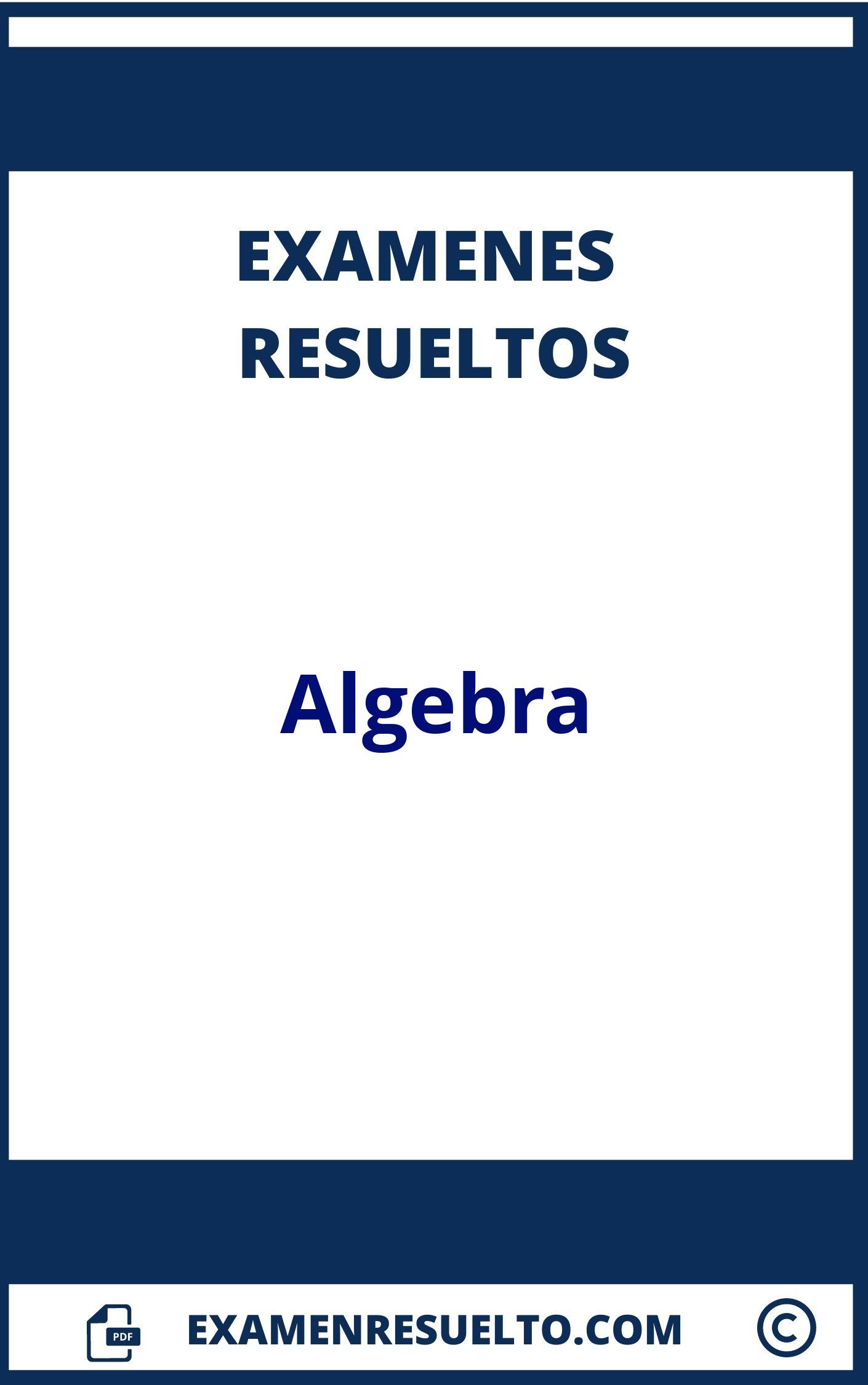 Examenes Algebra Resueltos