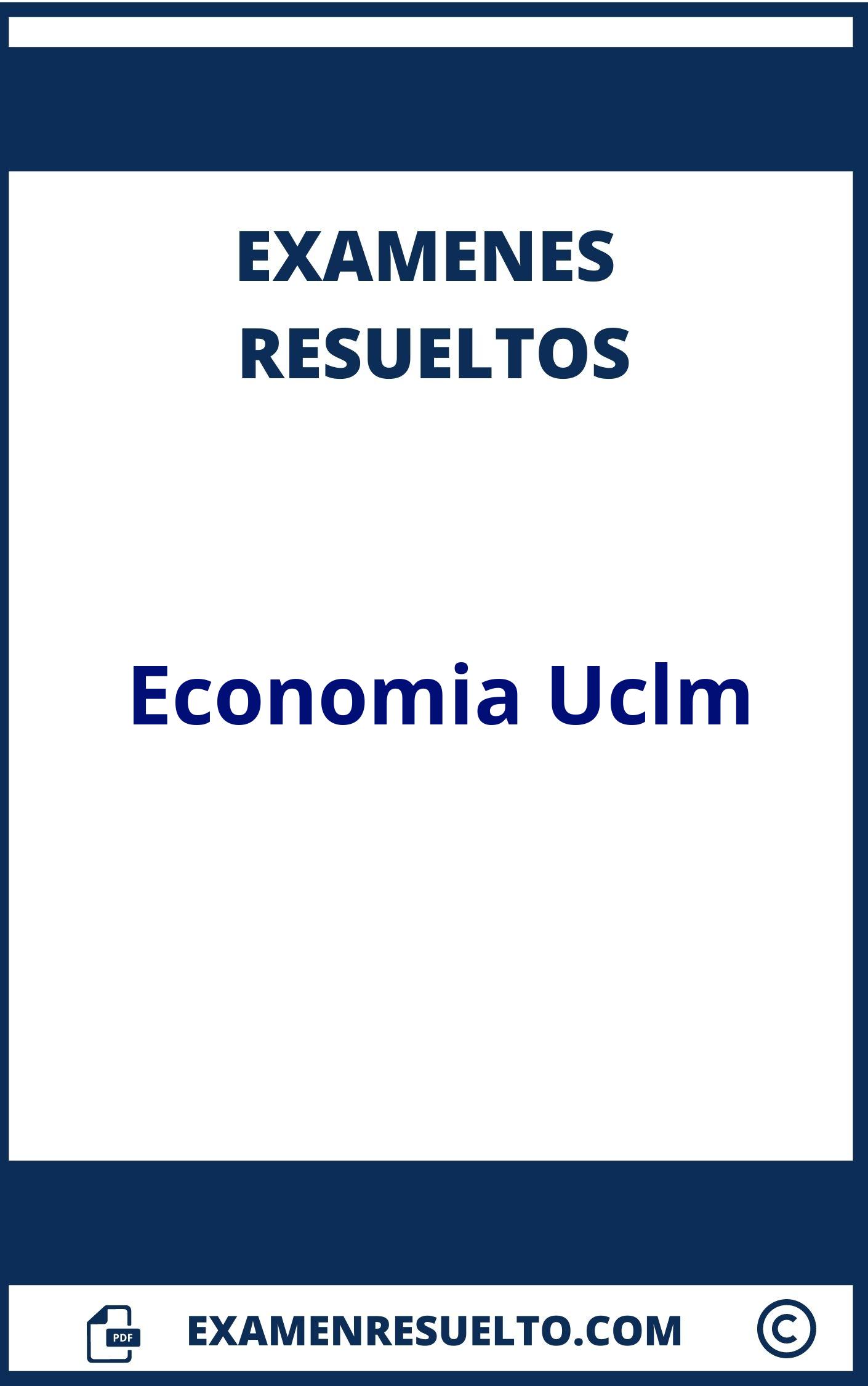 Examenes Economia Uclm Resueltos