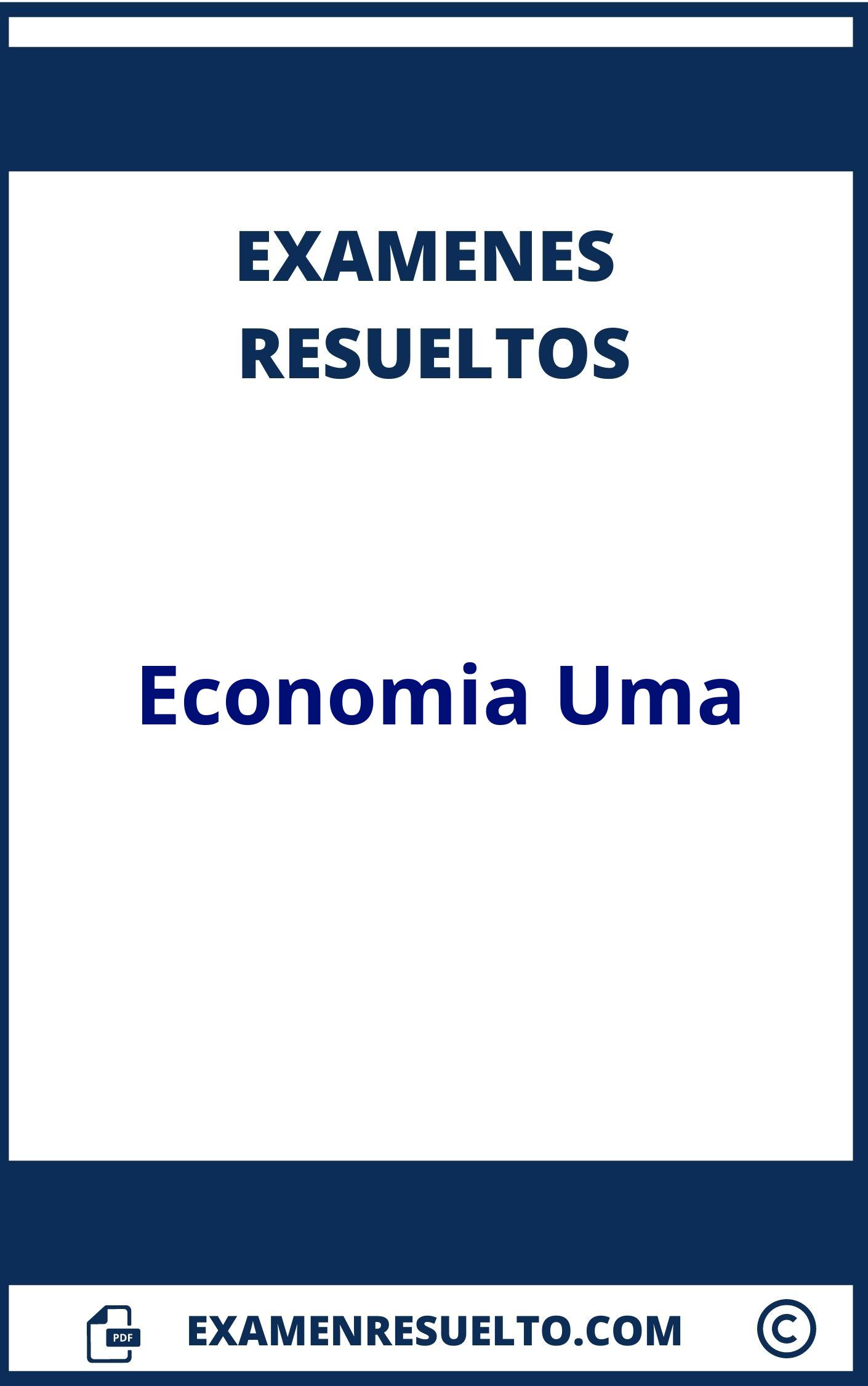 Examenes Economia Uma Resueltos