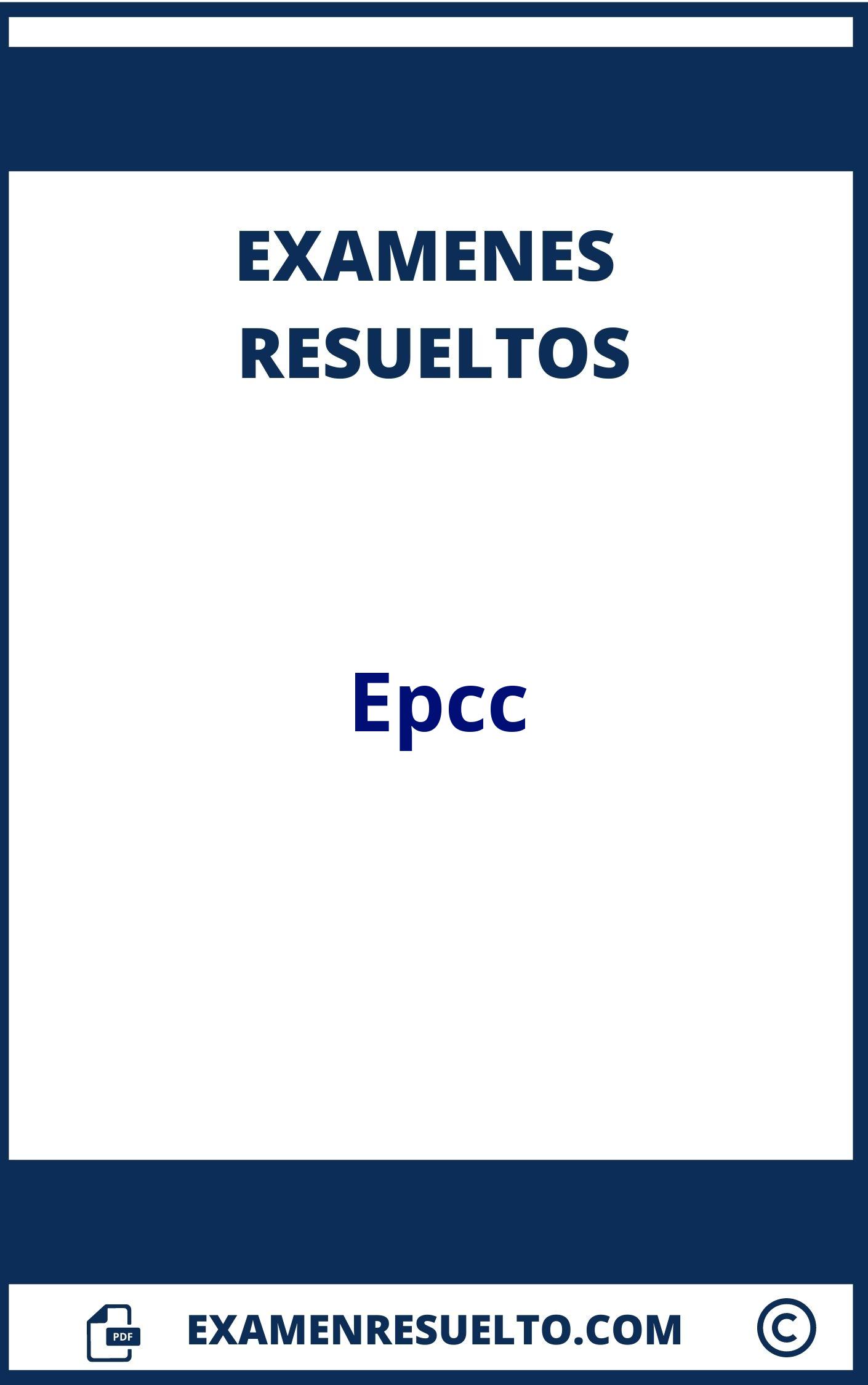 Examenes Epcc Resueltos