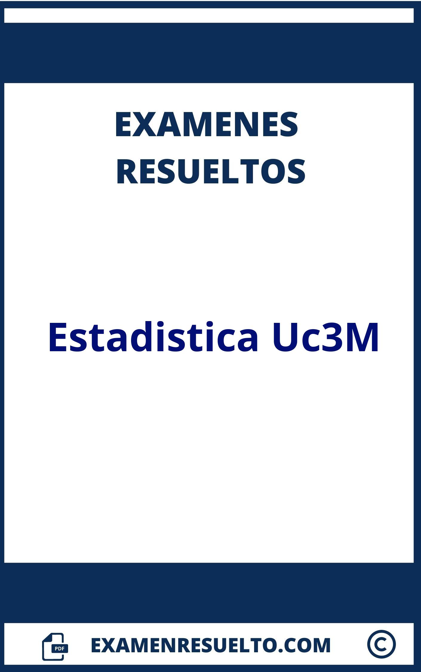 Examenes Estadistica Uc3M Resueltos