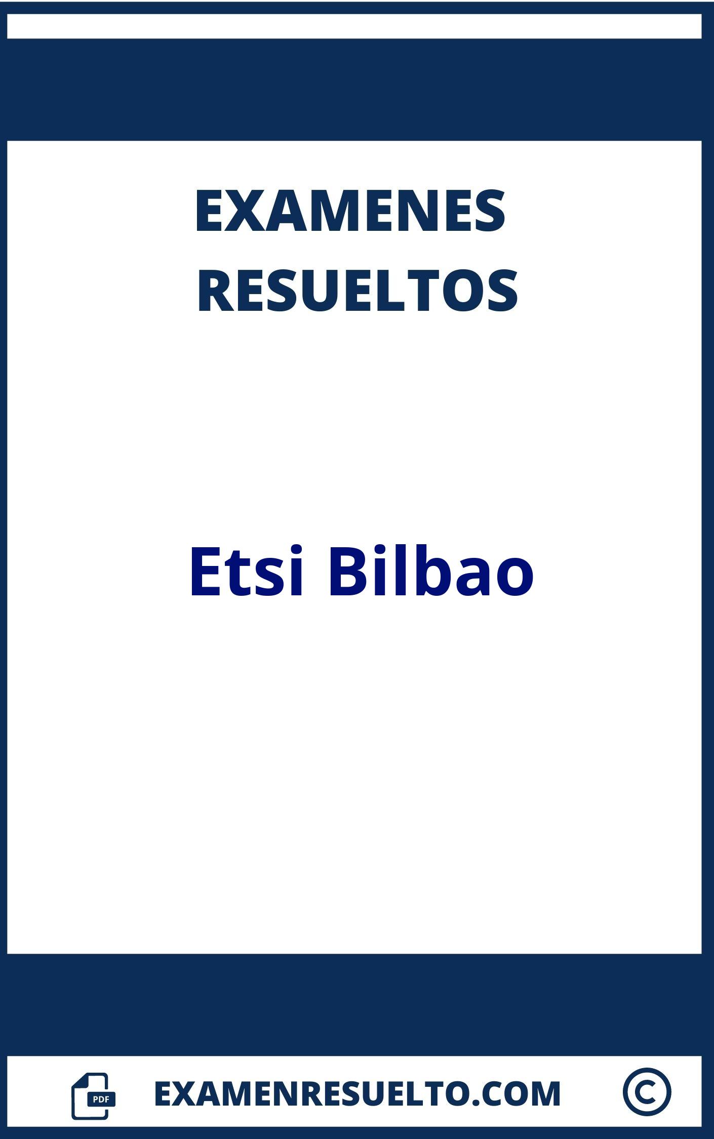 Examenes Etsi Bilbao Resueltos