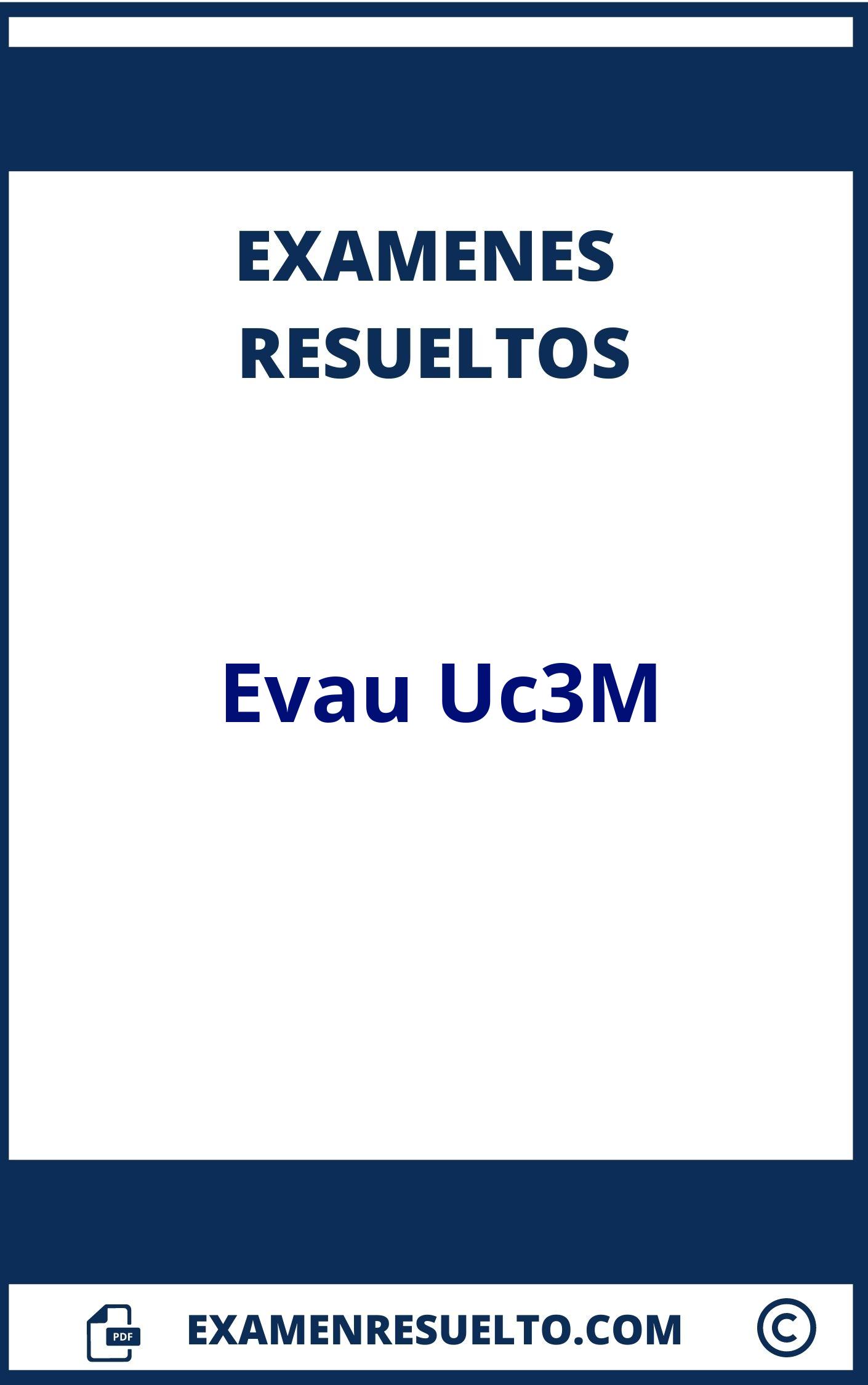 Examenes Evau Uc3M Resueltos