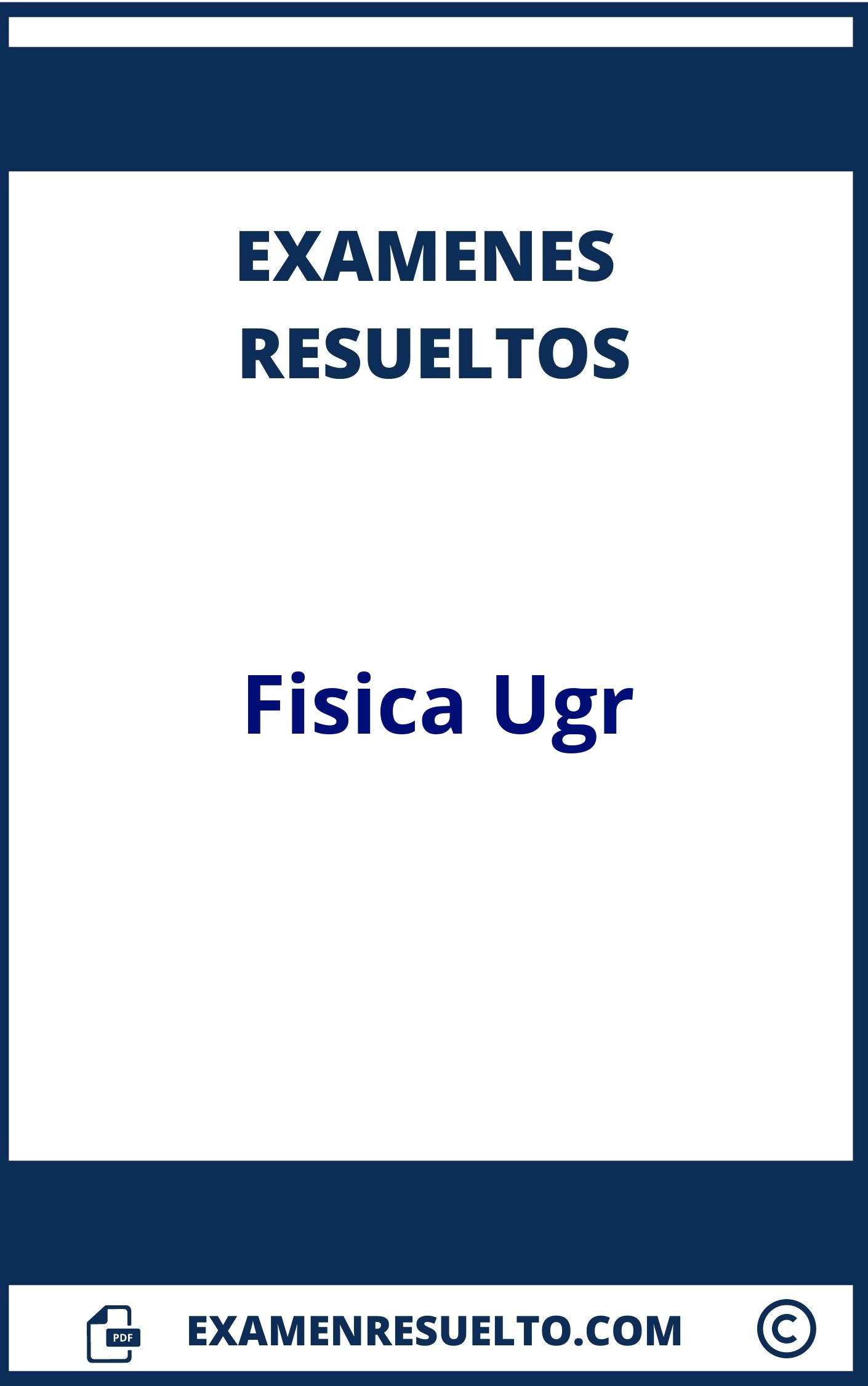 Examenes Fisica Ugr Resueltos