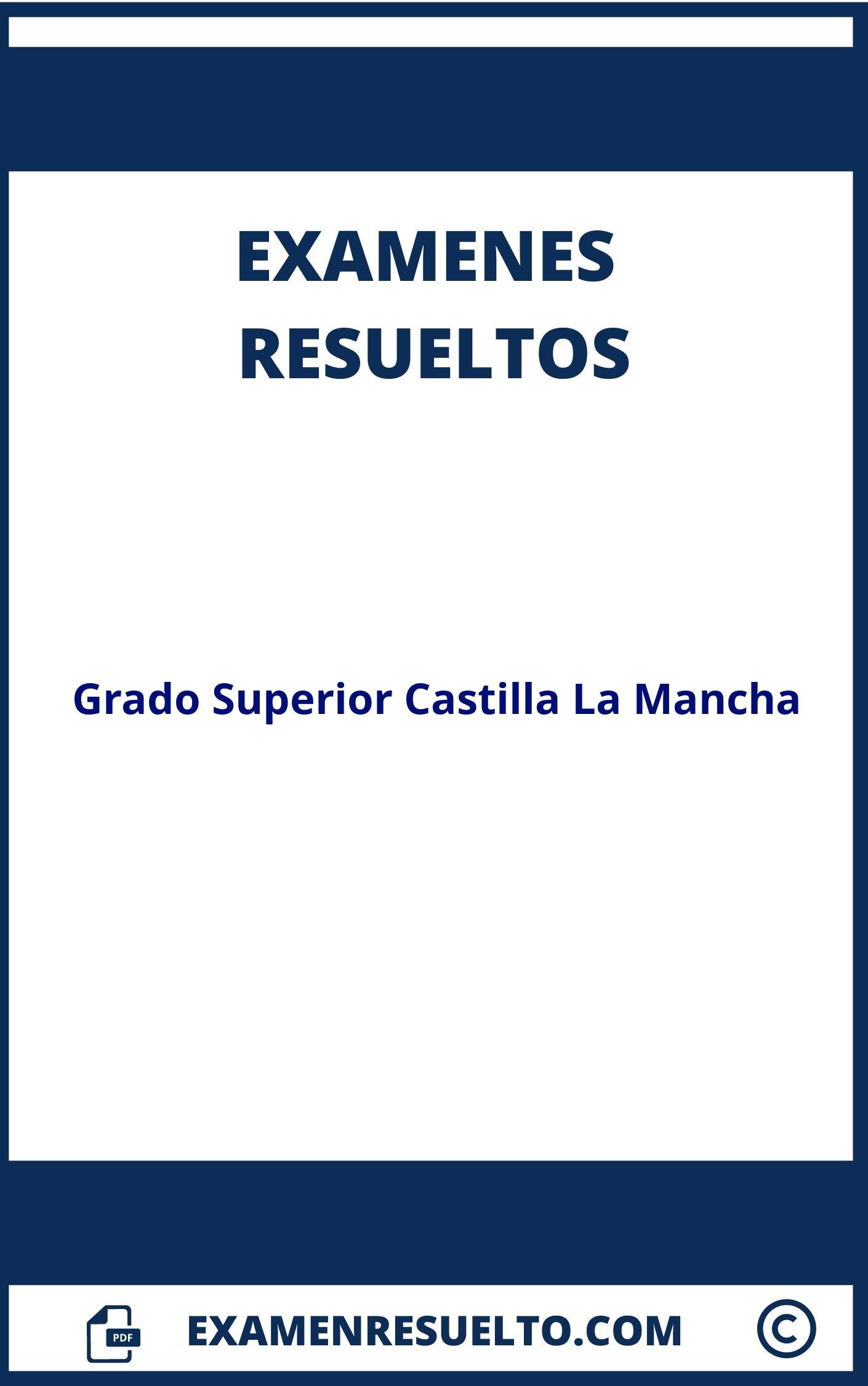 Examenes Grado Superior Castilla La Mancha Resueltos