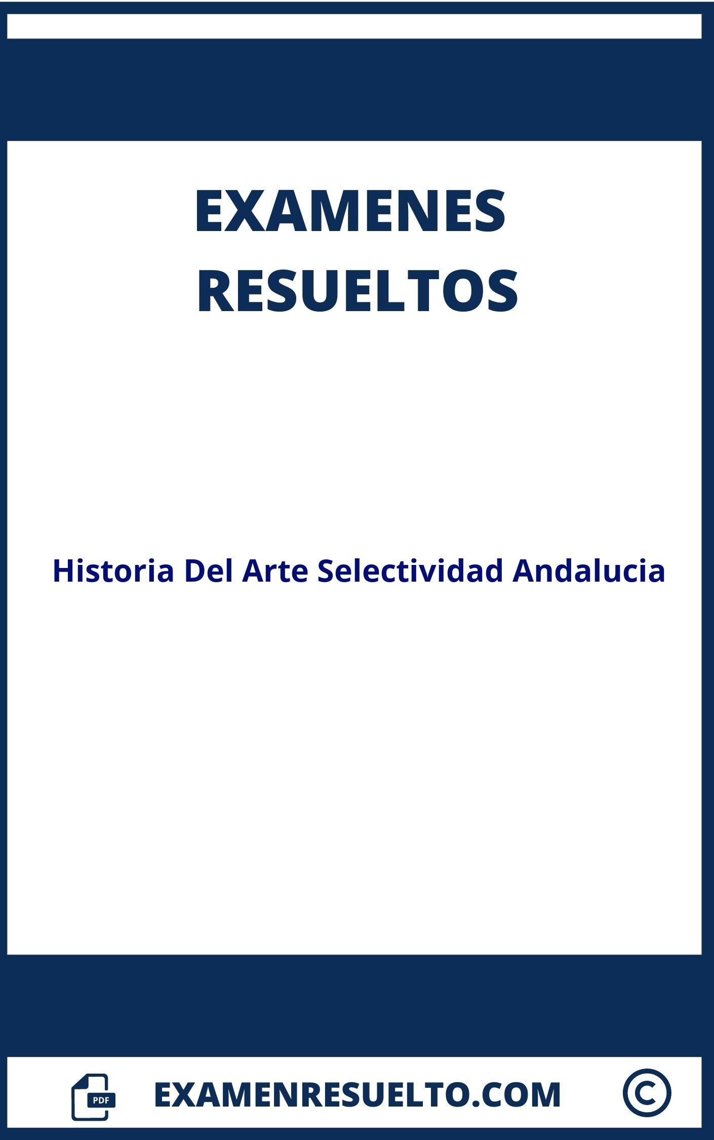 Examenes Historia Del Arte Selectividad Andalucia Resueltos