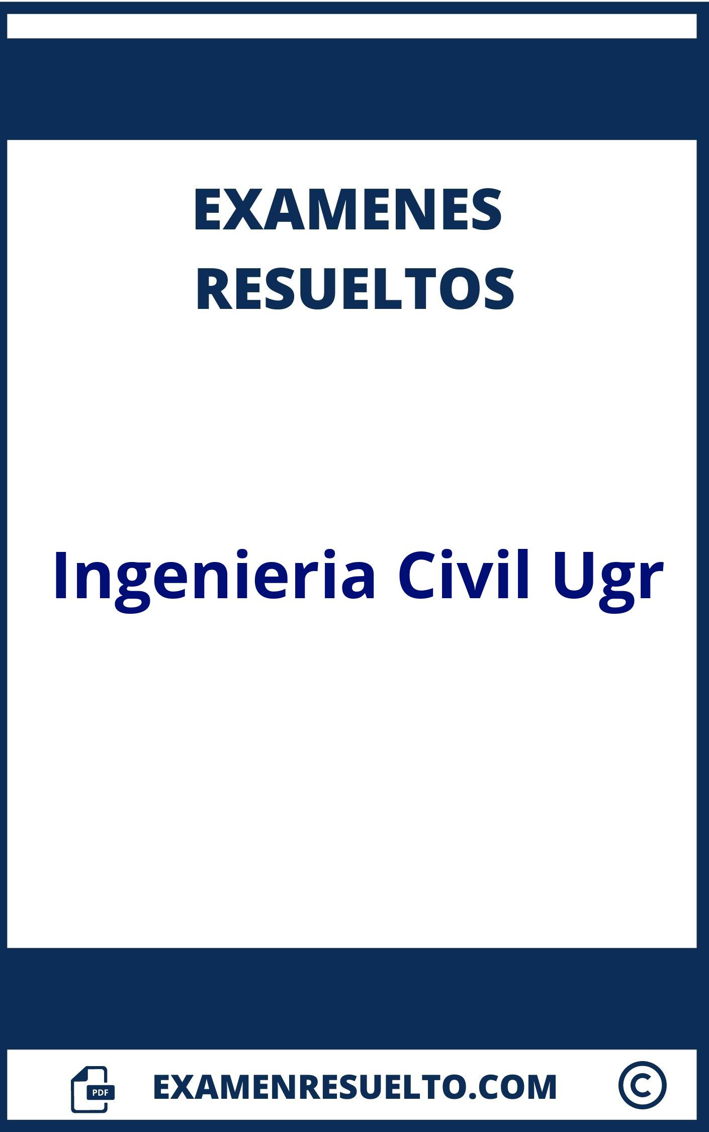 Examenes Ingenieria Civil Ugr Resueltos