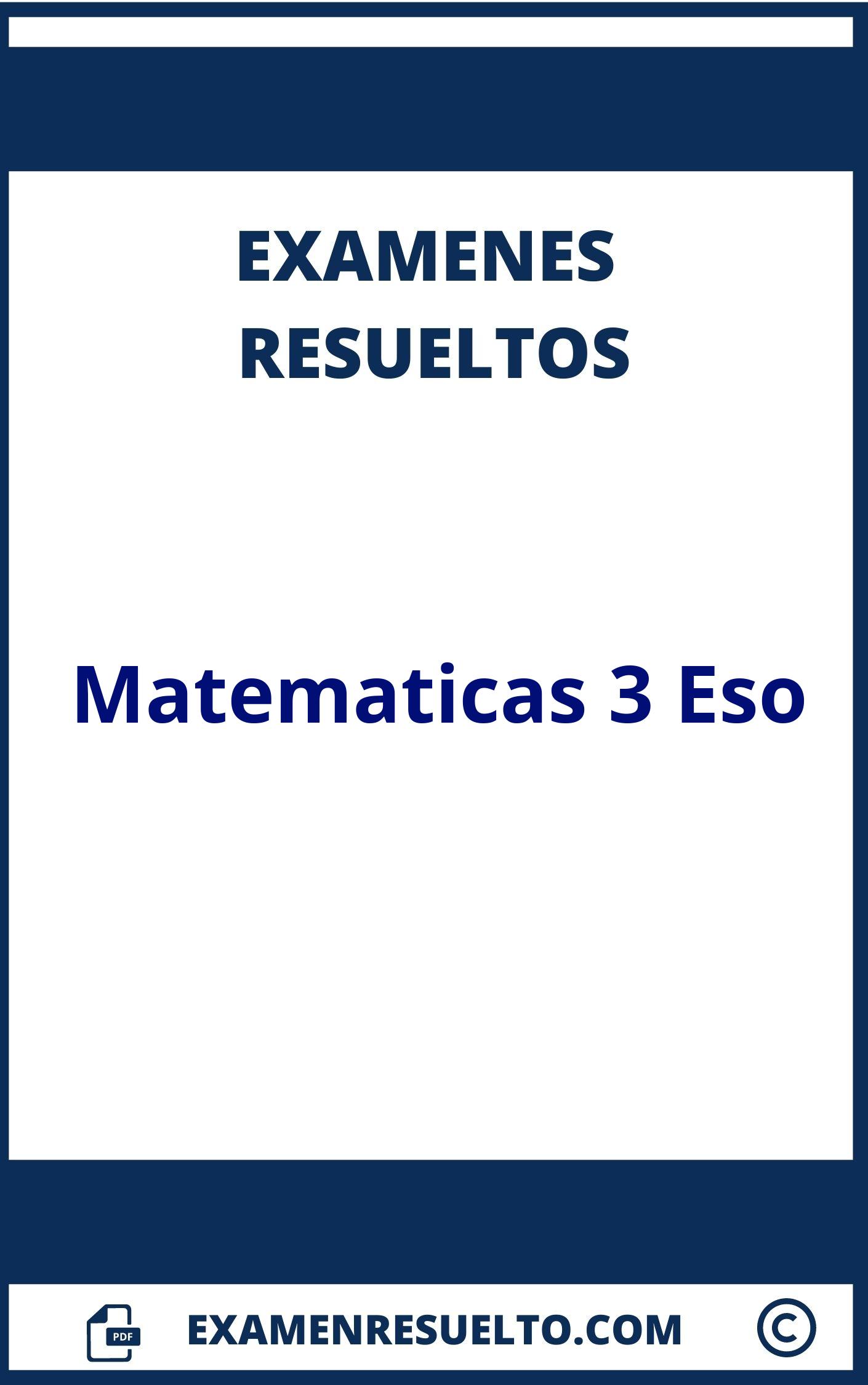 Examenes Matematicas 3 Eso Resueltos