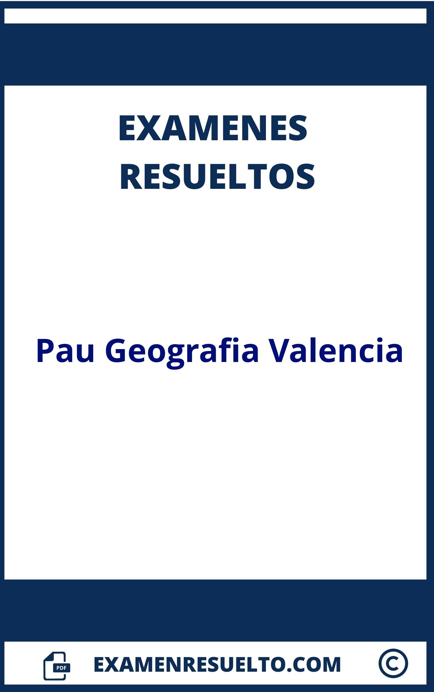 Examenes Pau Geografia Valencia Resueltos
