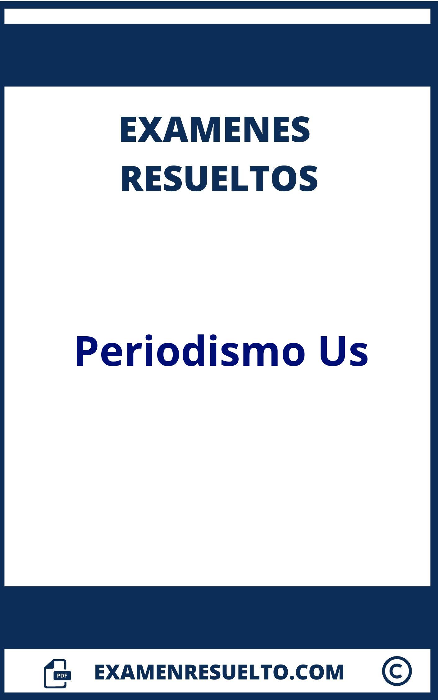 Examenes Periodismo Us Resueltos