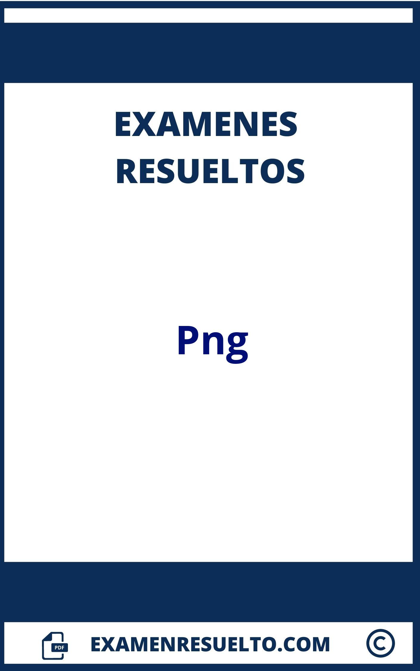 Examenes Png Resueltos