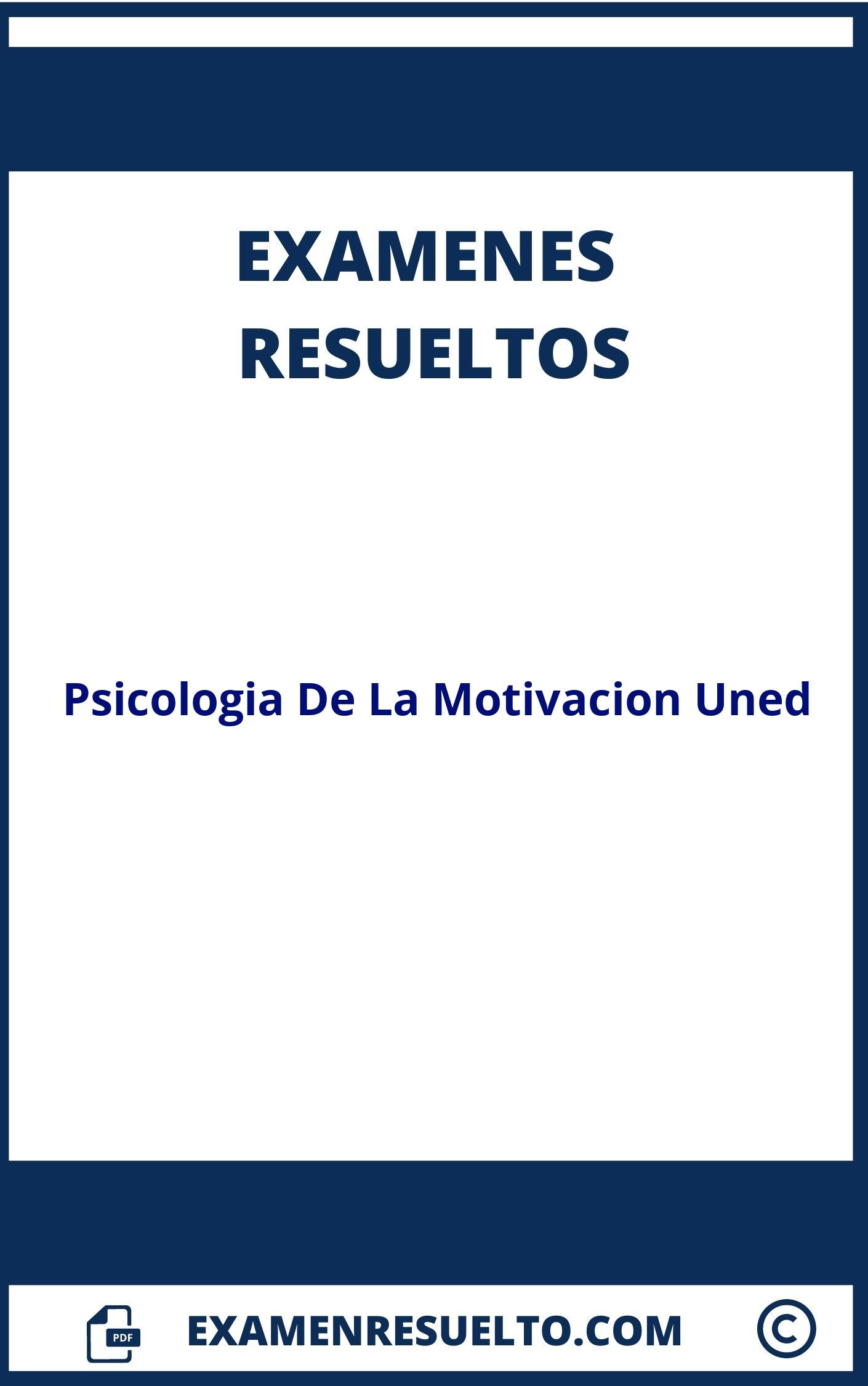 Examenes Psicologia De La Motivacion Uned Resueltos