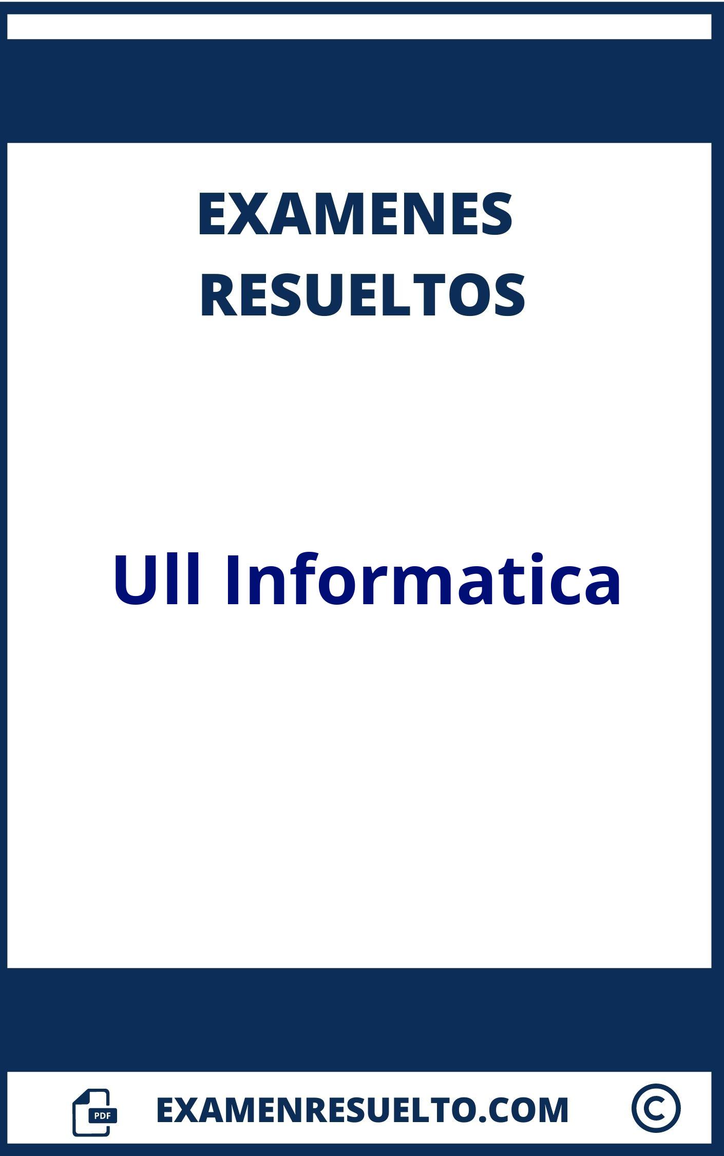 Examenes Ull Informatica Resueltos