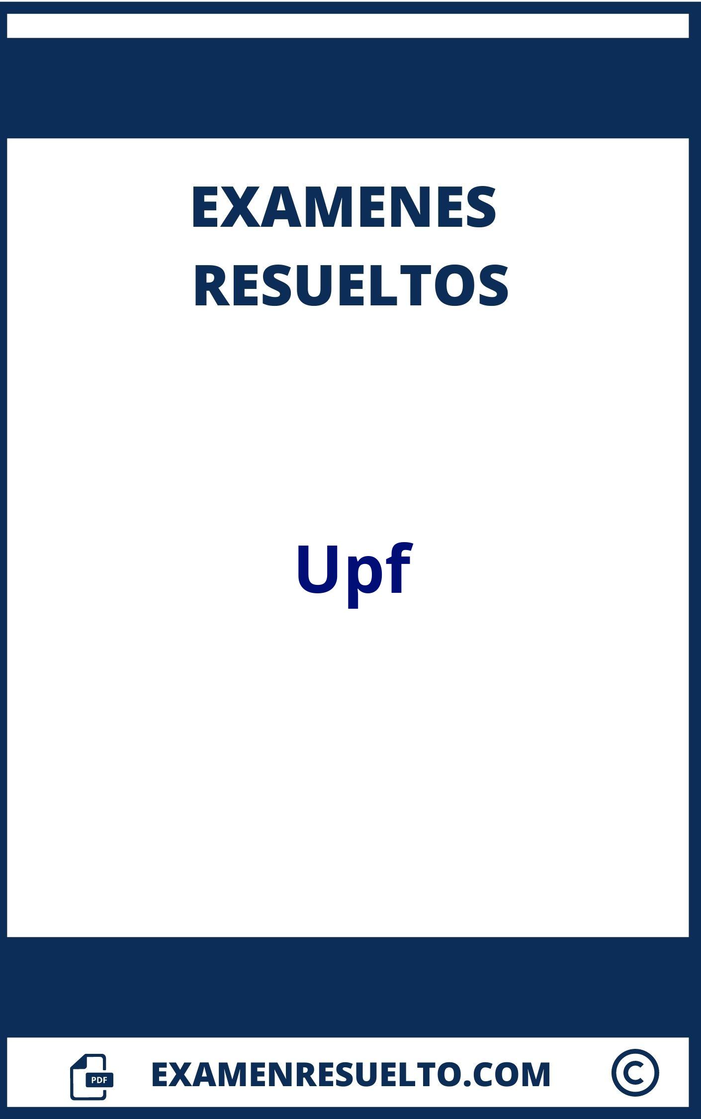 Examenes Upf Resueltos