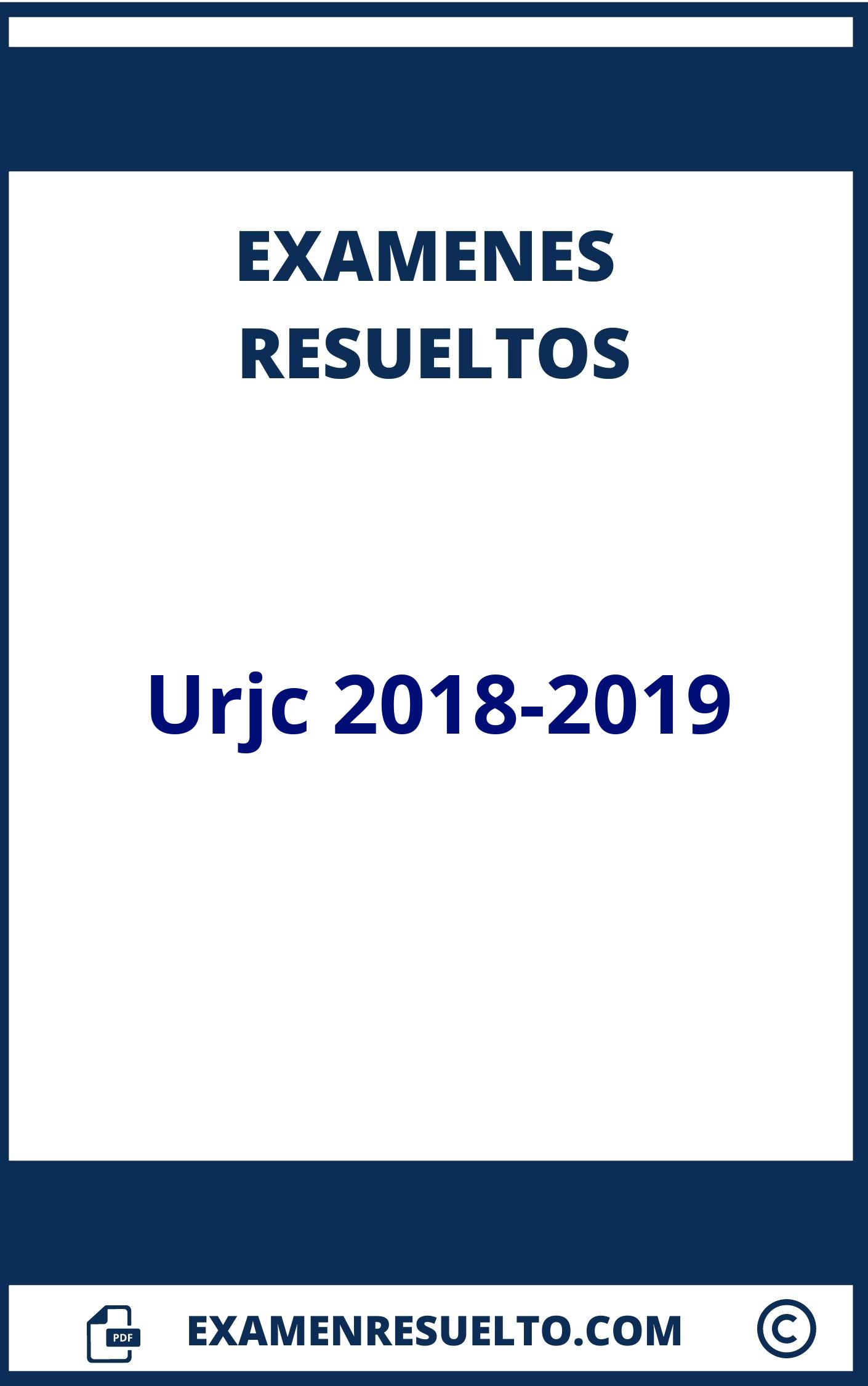 Examenes Urjc 2018-2019 Resueltos